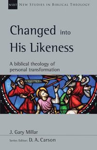 bokomslag Changed Into His Likeness: A Biblical Theology of Personal Transformation Volume 55