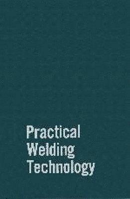 Rudy Mohler - Practical Welding Technology, Inbunden