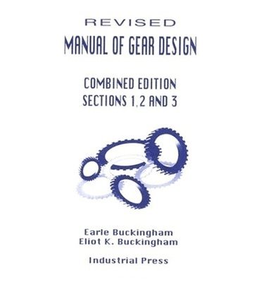 Manual of Gear Design (Revised) Combined Edition, Volumes 1, 2 and 3 1