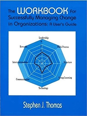 bokomslag The Workbook for Successfully Managing Change in Organizations