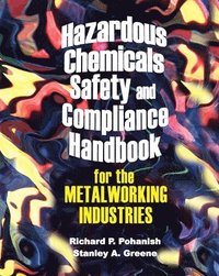 bokomslag Hazardous Chemicals Safety & Compliance Handbook for the Metalworking Industries