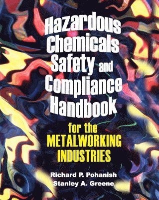 bokomslag Hazardous Chemicals Safety & Compliance Handbook for the Metalworking Industries