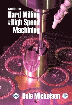 bokomslag Guide to Hard Milling and High Speed Machining