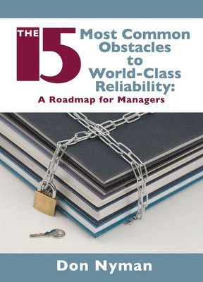 bokomslag The 15 Most Common Obstacles to World-Class Reliability