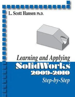 L. Scott Hansen - Learning and Applying Solidworks 2009-2010, Inbunden. Tillgänglighet: Tillfälligt slut