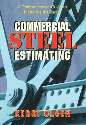 Kerri Olsen - Commercial Steel Estimating, Inbunden