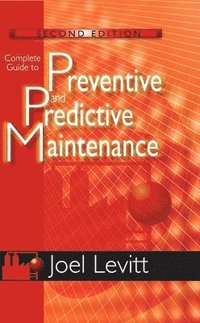 bokomslag Complete Guide to Preventive and Predictive Maintenance