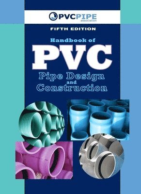 Uni-Bell PVC Pipe Association, Uni-Bell Uni-Bell Pvc Pipe Association, Uni-Bell Uni-Bell PVC Pipe Association, Uni-Bell Pvc Pipe Association Uni-Bell Pvc Pipe Association - Handbook of PVC Pipe Design and Construction, Inbunden