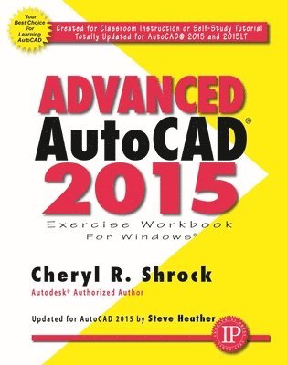 bokomslag Advanced AutoCAD 2015 Exercise Workbook