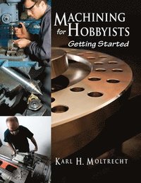 bokomslag Machining for Hobbyists