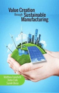 bokomslag Value Creation through Sustainable Manufacturing