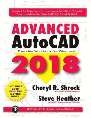 Cheryl Shrock, Steve Heather - Advanced AutoCAD® 2018, Häftad