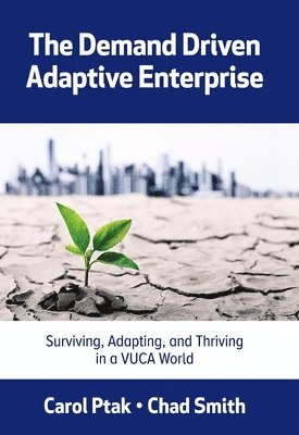 The Demand Driven Adaptive Enterprise 1