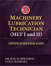 bokomslag Machinery Lubrication Technician (MLT) I and II Certification Exam Guide
