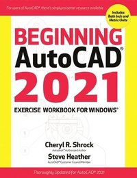 bokomslag Beginning AutoCAD 2021 Exercise Workbook