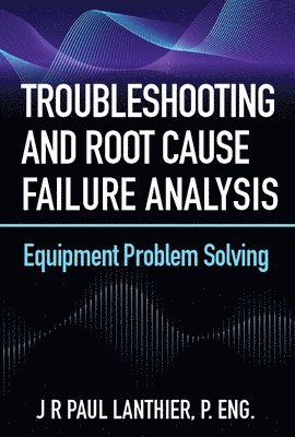 bokomslag Troubleshooting and Root Cause Failure Analysis