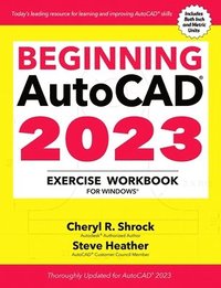 bokomslag Beginning AutoCAD 2023 Exercise Workbook