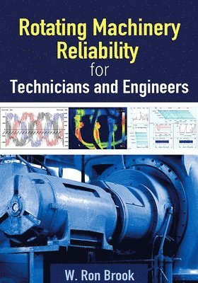 bokomslag Rotating Machinery Reliability for Technicians and Engineers