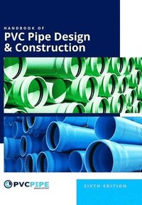 bokomslag Handbook of PVC Pipe Design and Construction, 6th Edition