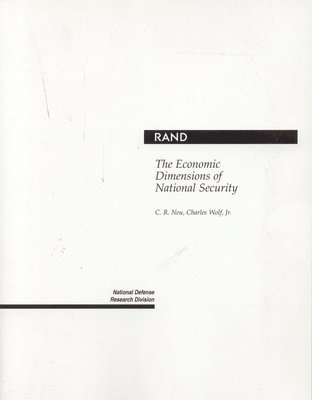 Carl Richard Neu, Charles Wolf - Economic Dimensions of National Security, Häftad
