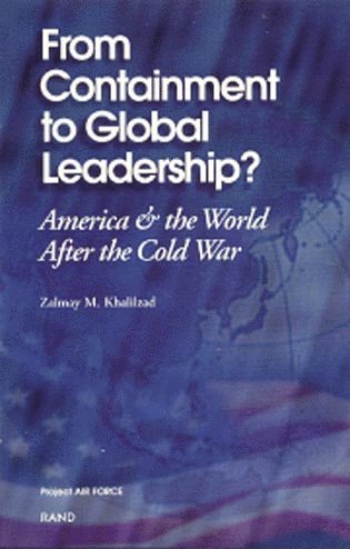 Zalmay Khalilzad - From Containment to Global Leadership?, Häftad