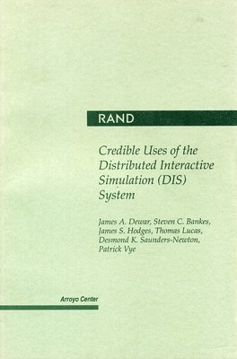 Credible Uses of the Distributed Interactive Simulation (DIS) System