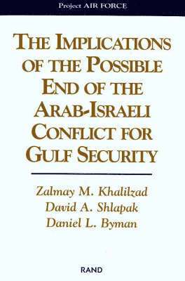 Implications of the Possible End of the Arab-Israeli Conflict for Gulf Security