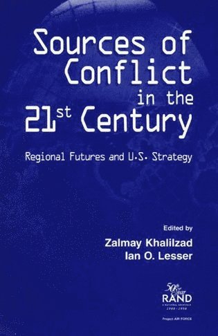 Ian O. Lesser, Zalmay Khalilzad, Zalmay Khalilzad, Ian O. Lesser - Sources of Conflict in the 21st Century, Häftad