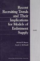 Michael P. Murry, Laurie L. MacDonald - Recent Recruiting Trends and Their Implications for Models of Enlistment Supply, Häftad