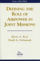 bokomslag Defining the Role of Airpower in Joint Missions