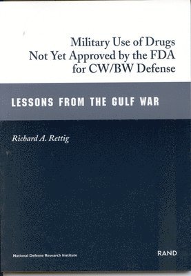 The Military Use of Drugs Not Yet Approved by the FDA for CW/BW Defense 1