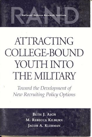 Beth J. Asch, M.Rebecca Kilburn, Jacob Alex Klerman - Attracting College-bound Youth into the Military, Häftad