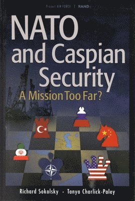 Tanya Charlick-Paley, Richard Sokolsky - NATO and Caspian Security, Häftad