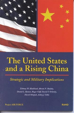 Zalmay Khalilzad, Abram N. Shulsky, Daniel L. Byman, Roger Cliff, et al - United States and a Rising China, Häftad
