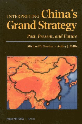 Michael D. Swaine, Ashley J. Tellis - Interpreting China's Grand Strategy, Häftad