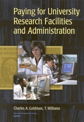 Charles A. Goldman, T. Williams, David M. Adamson, Kathy Rosenblatt - Paying for University Research Facilities and Administration, Häftad