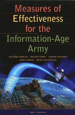 Richard E. Darilek, Walter Perry, Jerome Bracken, John Gordon, Brian Nichiporuk - Measures of Effectiveness for the Information-age Army, Häftad