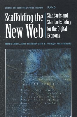 Martin Libicki, James Schneider, David R. Frelinger, Anna Slomovic - Scaffolding the New Web, Häftad