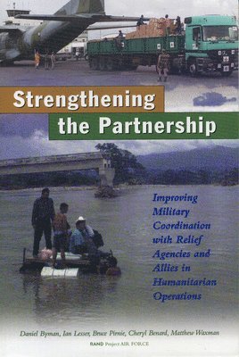 Daniel L. Byman, Ian Lesser, Bruce R. Pirnie, Cheryl Benard, Matthew C. Waxman - A Stronger Partnership, Häftad