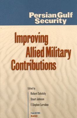 Richard Sokolsky, Stuart Johnson, F. Stephen Larrabee - Persian Gulf Security, Häftad