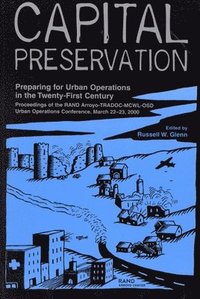 bokomslag Capital Preservation: Proceedings of the Rand Arroyo-TRADOC-MCWL-OSD Urban Operations Conference, March 22-23, 2000