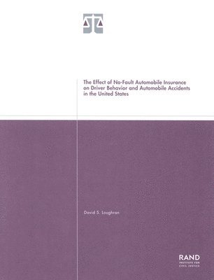David S. Loughran - Effect of No-fault Automobile Insurance on Driver Behavior and Automobile Accidents in the United States, Häftad