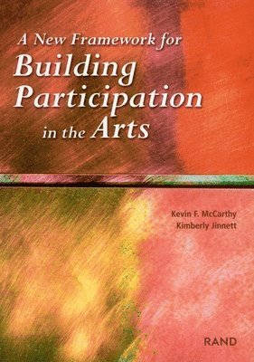 A New Framework for Building Participation in the Arts 1