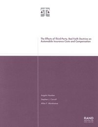 bokomslag The Effects of Third-party Bad Faith Doctrine on Automobile Insurance Costs and Compensation