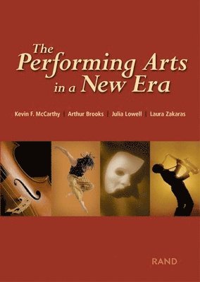 Kevin F. McCarthy, Julia Lowell, Julie Brooks, Laura Zakaras - Performing Arts in a New Era, Häftad