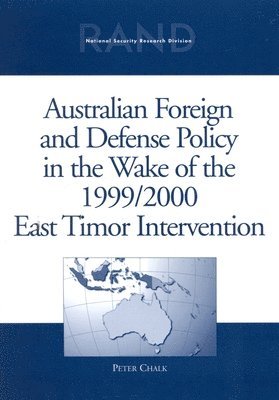 Australian Foreign and Defense Policy in the Wake of the 1999/2000 East Timor Intervention