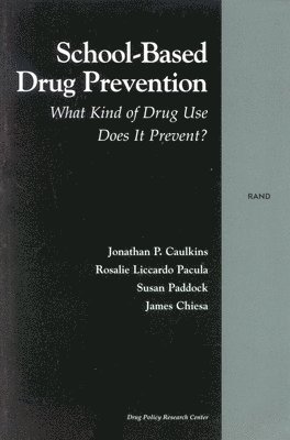 Jonathan P. Caulkins, etc., et al - School-based Drug Prevention, Häftad