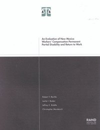 bokomslag An Evaluation of New Mexico Workers' Compensation Permanent Partial Disability and Return to Work