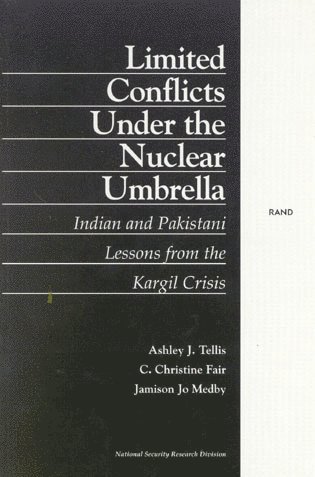 Ashley J. Tellis, Christine Fair, Jamison Jo Medby - Limited Conflict Under the Nuclear Umbrella, Häftad