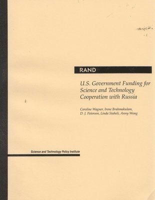 Caroline Wagner, Irene Brahmakulam, D.J. Peterson, Linda Staheli - U.S. Government Funding for Science and Technology Cooperation with Russia, Häftad